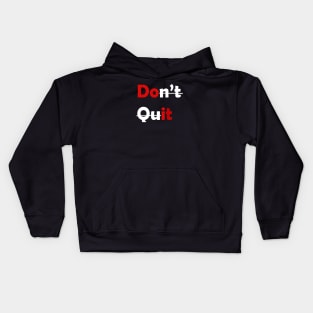 Don't Quit, DO IT. Kids Hoodie